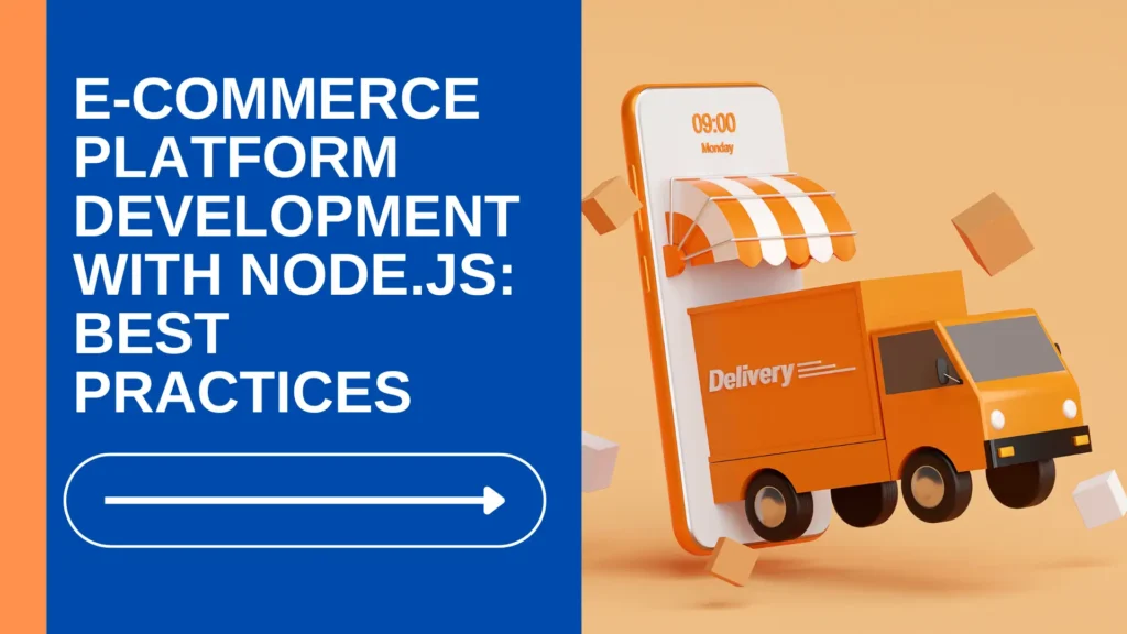 E-commerce Platform Development with Node.js: Best Practices