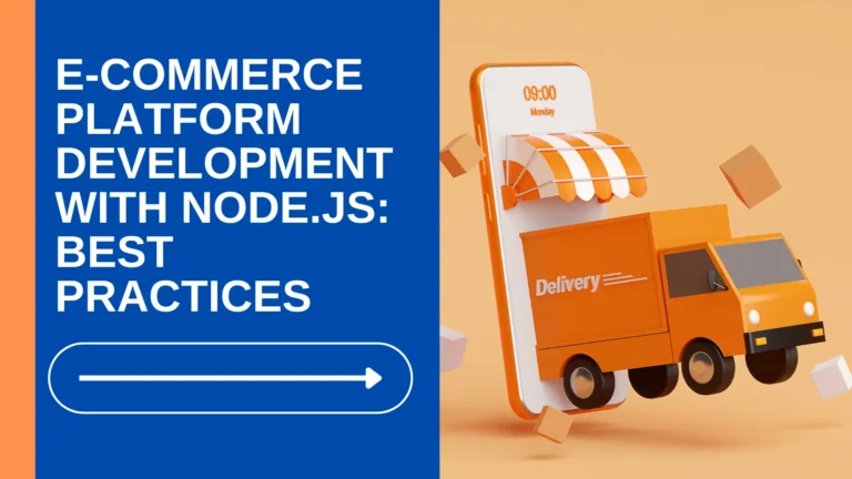 E-commerce Platform Development with Node.js: Best Practices