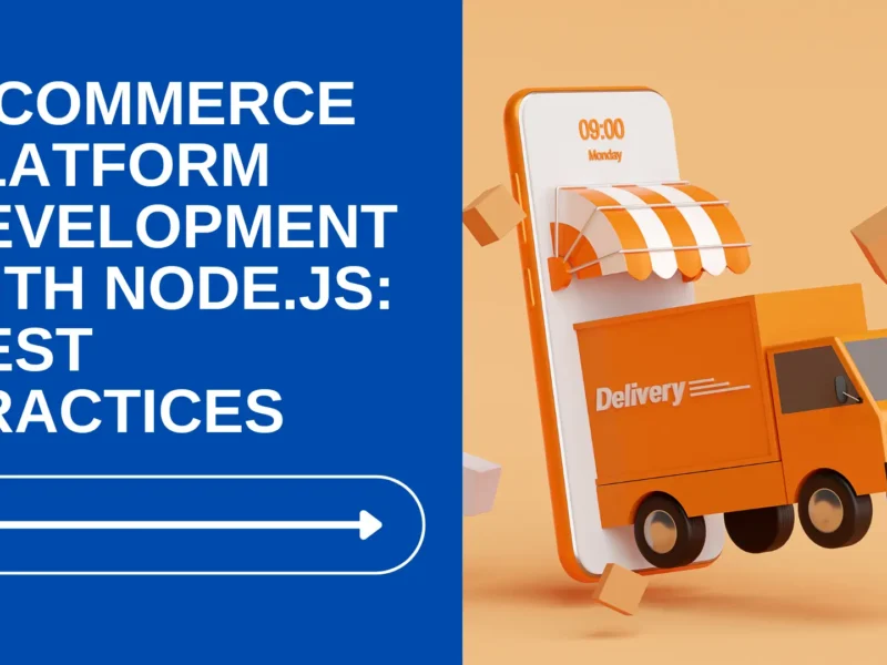 E-commerce Platform Development with Node.js: Best Practices