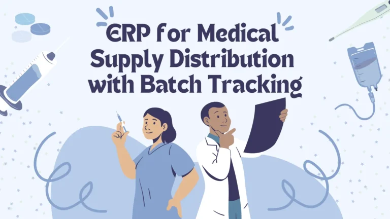 ERP for Medical Supply Distribution with Batch Tracking