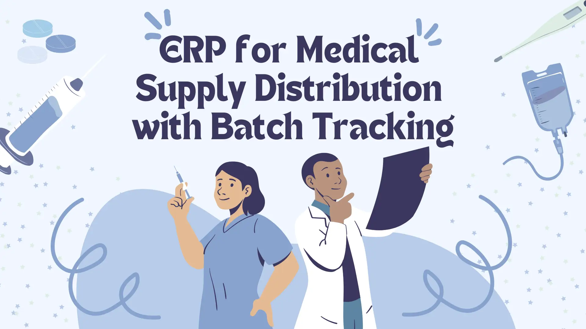 ERP for Medical Supply Distribution with Batch Tracking