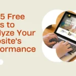 Top 5 Free Tools to Analyze Your Website's Performance