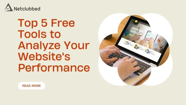 Top 5 Free Tools to Analyze Your Website’s Performance