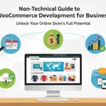 Non-Technical Guide to WooCommerce Development for Business