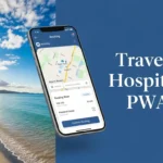 Travel & Hospitality PWAs: Improving Booking & Experiences