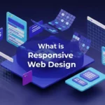What is Responsive Web Design and Why Your Website Needs It Now