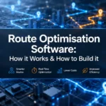 Route Optimisation Software: How it Works & How to Build it